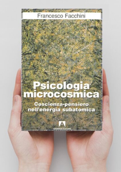 PSICOLOGIA MICROCOSMICA - Coscienza-pensiero nell’energia subatomica.