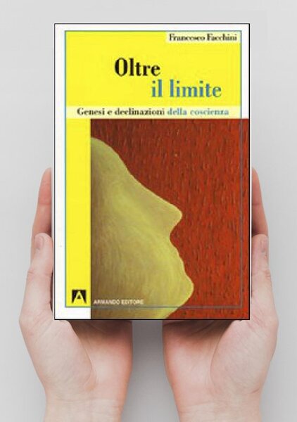 OLTRE IL LIMITE - Genesi e declinazioni della coscienza